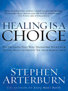 Healing is a Choice (eBook): Ten Decisions That Will Transform Your Life & Ten Lies That Can Prevent You from Making Them